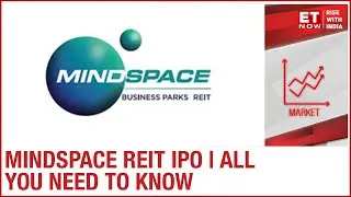 All You Need  to know about the Mindspace Reit IPO