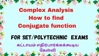 TRB Polytechnic Mathematical Physics / How to find conjugate function in complex analysis