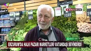 Erzurum'da Halk Pazarı Marketleri Vatandaşı Sevindirdi