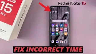 How To FIX Redmi Note 15 Pro Showing The Wrong Time