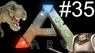 Let's Play Ark Survival Evolved - Episode 35 - Middle Names