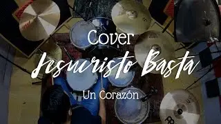 Jesucristo basta (138 BPM) - Un Corazón (Batería Cover) 🎧