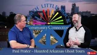 Community Connections: Paul Prater from Haunted Arkansas Ghost Tours