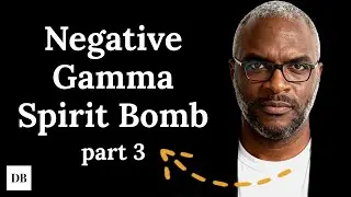 The Negative Gamma Spirit Bomb (Part 3/4)