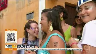 Não é Não! Campanha incentiva o combate ao machismo, assédio e violência contra mulher | Globo - NE1