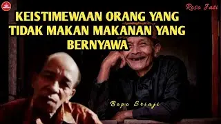 KEISTIMEWAAN ORANG YANG TIDAK MAKAN MAKANAN YANG BERNYAWA - BOPO SRIAJI