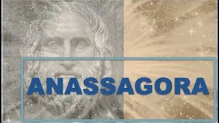 Lezione: Anassagora, vita, i semi o omeomerie, il Nous, la gnoseologia la cosmologia