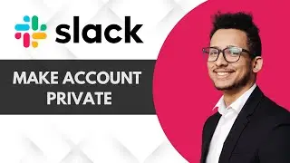 How To Make an Account Private In Slack | Easy Guide 2025