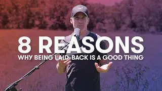 8 Reasons Why Being Laid-Back Is A Good Thing