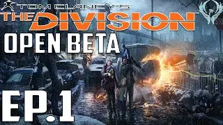 Tom Clancy's The Division Open Beta Gameplay with AlcoholicPhoenix Ep.1