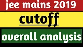 Jee mains 2019 expected cutoff|| overall paper analysis