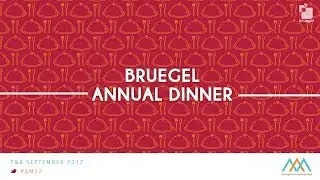 BRUEGEL  ANNUAL DINNER - Bruegel Annual Meetings 2017