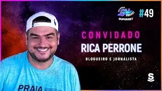MUNDO GV SUPERBET - EPISÓDIO #49 RICA PERRONE