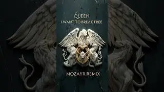 Queen &ndash; I Want To Break Free (MOZAYR Remix)