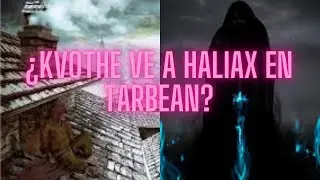 &iquest;Kvothe ve a Haliax en Tarbean?