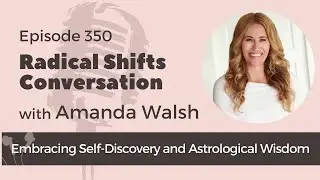 Embracing Self-Discovery and Astrological Wisdom with Amanda Walsh