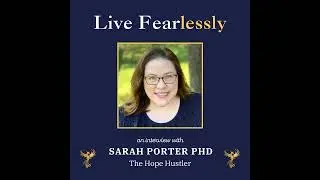 The Hope Hustler with Sarah Porter, PhD