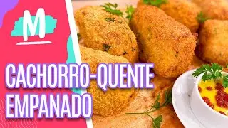 Receita de CACHORRO-QUENTE EMPANADO - Mulheres (28/07/22)