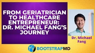 From Geriatrician to Healthcare Entrepreneur: Dr. Michael Fang&rsquo;s Journey