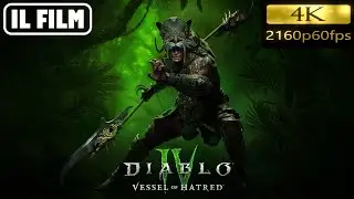 DIABLO 4 VESSEL OF HATRED // IL FILM [4K60FPS] in Italiano