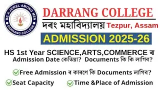 Darrang College Admission 2025-26 | HS 1st Year | Required Documents? Free Admission | Seat capacity