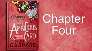 04 The Ambitious Card &mdash; Chapter Four