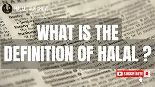 What is the Definition of Halal? | Halal Meaning in Islam 🕌 | Halal Explained