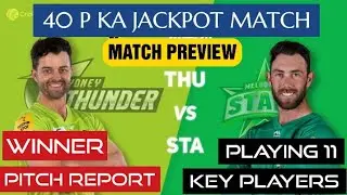 Bbl 2021 | Melbourne Stars Vs Sydney Thunder | Match Prediction | MLS VS ST dream 11 Team, Winner.