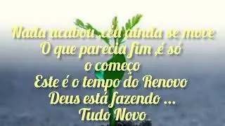 RENOVO -DEUS ESTA FAZENDO TUDO NOVO (LETRA)