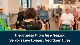 Live 2 B Healthy Franchise | Senior Fitness Concept