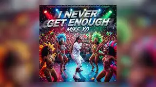 MIKE XO - I NEVER GET ENOUGH ( BOUYON 26 )
