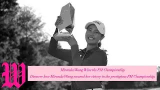 Miranda Wang Wins FM Championship 2025: Rookie Beats World No. 1 Jeeno Thitikul