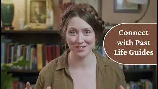 Connect with past life guides