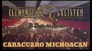CLEMENTE GALISTEO// EN CARACUARO MICHOACAN