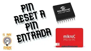 Como usar el pin MCLR de un PIC como entrada digital en MIKROC para PIC18F | El Inge Figue