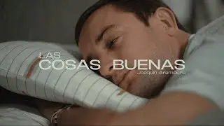 Joaqu&iacute;n Arambur&uacute; - Las Cosas Buenas (Video Oficial)