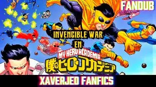 THE INVINCIBLE WAR IN MY HERO ACADEMIA_LATIN AMERICAN FANDUB //XAVERJED FANFICS // @TheFicther-369