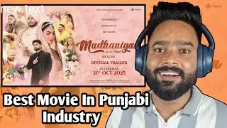 Reaction on Madhaniyan (Official Trailer) Dev Khraoud | Neeru Bajwa | Nav Bajwa| Punjabi Movie