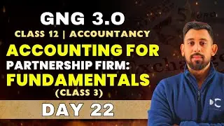 GnG Day 22 | Partnership - Fundamentals | Accountancy | Class 12 | Isse Acha kuch nai 🔥🔥