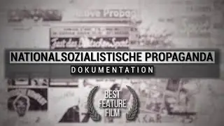 DIE NATIONALSOZIALISTISCHE PROPAGANDA [Dokumentation]
