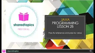 Java for beginners 2b call by reference and call by value