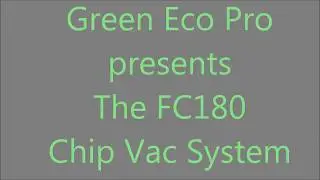Green Eco Pro FC180 Chip Vac System - Chip Removal
