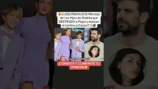😱&iexcl;ESC&Aacute;NDALO! El Mensaje de Los Hijos de Shakira que DESTROZA a Piqu&eacute; y marcan el camino a Cazzu!🔥