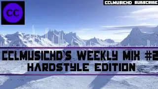 CCLmusicHD | Weekly Mix #2 (Hardstyle Edition)