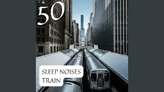 Train Background Sound Loop (Sound for Sleep)
