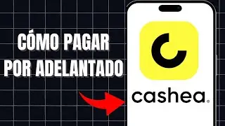 C&oacute;mo Pagar Por Adelantado En Cashea