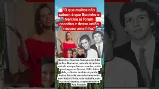 Boninho e Narcisa tiveram uma filha junto #shorts