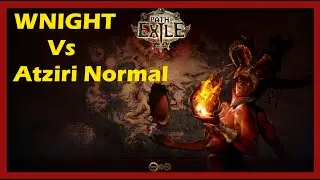 Wnight vs Atziri Normal