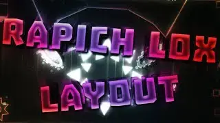 [GD Layouts #4] Rapich Lox [NoClip] [Fun Layout]