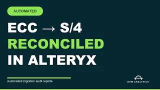 SAP Migration Reconciliation Reporting in Alteryx | ECC to S/4HANA